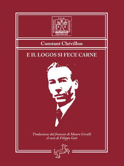 E il logos si fece carne - Costant Chévillon,Filippo Goti,Mauro Cerulli - ebook