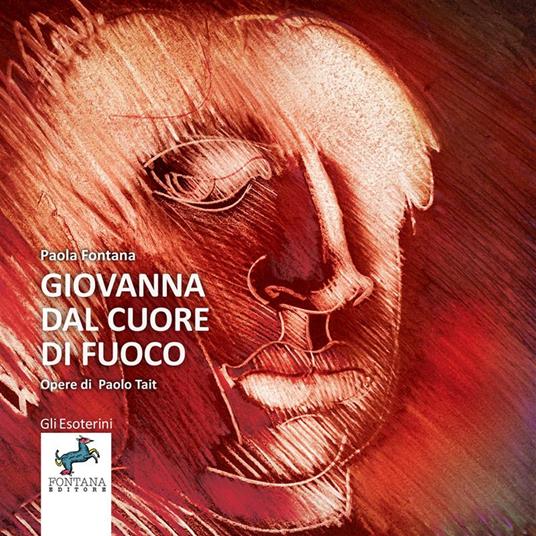 Giovanna dal cuore di fuoco - Paola Fontana - copertina