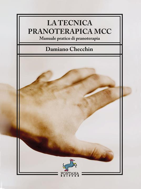 La tecnica pranoterapica MCC. Manuale pratico di pranoterapia - Damiano Checchin - copertina