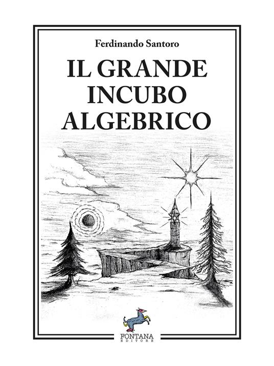 Il grande incubo algebrico. Nuova ediz. - Ferdinando Santoro - copertina