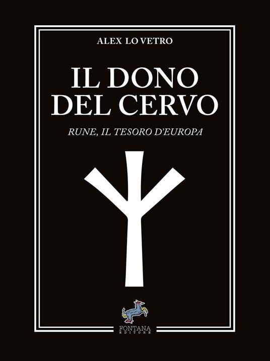 Il dono del cervo. Rune, il tesoro d'Europa - Alex Lo Vetro - ebook