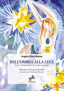 Dall'ombra alla luce. Fiabe alchemiche di trasformazione