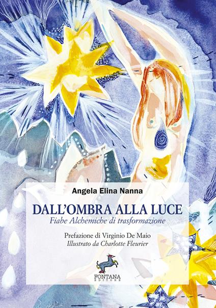 Dall'ombra alla luce. Fiabe alchemiche di trasformazione - Angela Elina Nanna - copertina