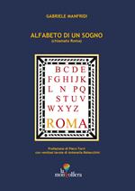 Alfabeto di un sogno (chiamato Roma)