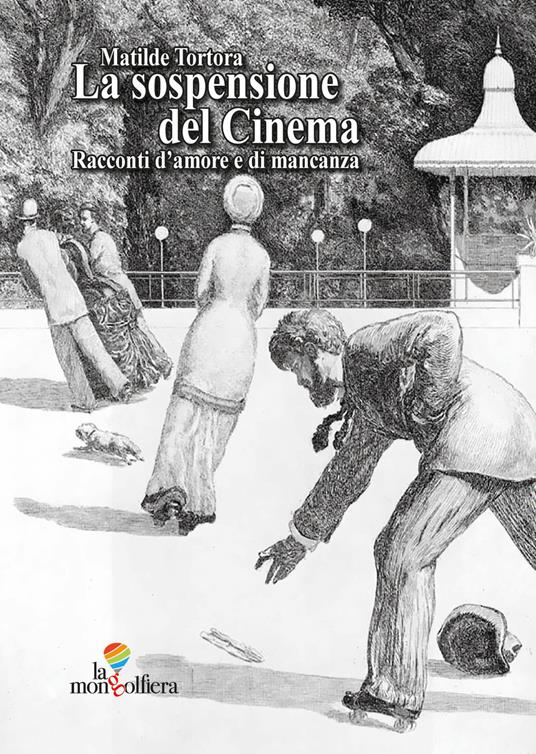 La sospensione del cinema. Racconti d'amore e di mancanza. Ediz. italiana e tedesca - Matilde Tortora - copertina