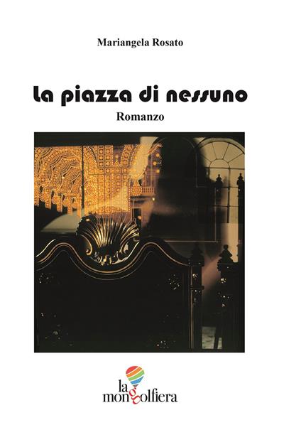 La piazza di nessuno - Mariangela Rosato - copertina