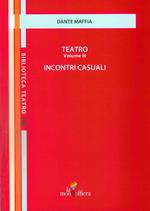 Teatro. Vol. 3: Incontri casuali