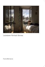 Lockdown portrait stories. Ediz. illustrata