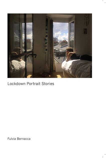 Lockdown portrait stories. Ediz. illustrata - Fulvia Bernacca - copertina
