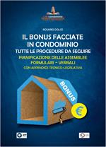 Il bonus facciate in condominio. Tutte le procedure da seguire. Pianificazione delle assemblee. Formulari. Verbali.