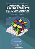 Superbonus 110%: la guida completa per il condominio. Contiene istruzioni per la risoluzione di alcuni casi pratici