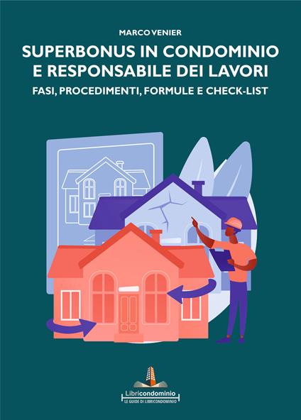 Superbonus in condominio e responsabile dei lavori. Fasi, procedimenti, formule e check-list - Marco Venier - copertina