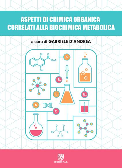 Aspetti di chimica organica correlati alla biochimica metabolica - Gabriele D'Andrea - copertina