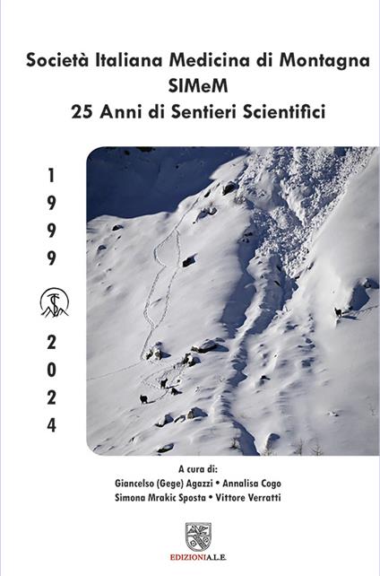 Società Italiana Medicina di Montagna SIMeM 25 anni di sentieri scientifici. 1999 - 2024 - Gege,Annalisa Cogo,Simona Mrakic - copertina