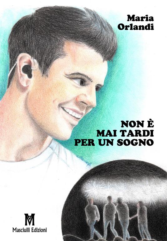 Non è mai tardi per un sogno - Maria Orlandi - copertina