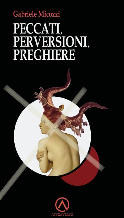 Peccati, perversioni, preghiere - Gabriele Micozzi - copertina
