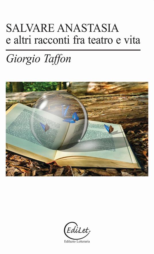Salvare Anastasia e altri racconti tra teatro e vita - Giorgio Taffon - copertina