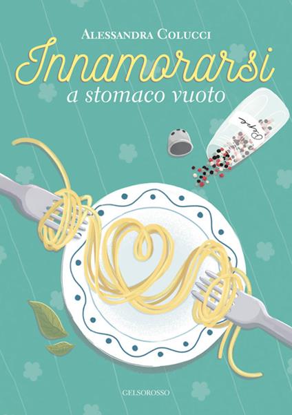 Innamorarsi a stomaco vuoto - Alessandra Colucci - copertina