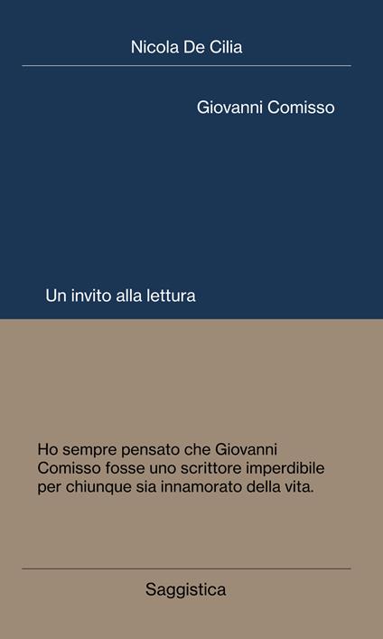 Giovanni Comisso. Un invito alla lettura - Nicola De Cilia - copertina