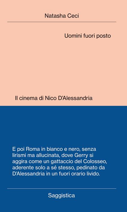 Uomini fuori posto. Il cinema di Nico D'Alessandria - Natasha Ceci - copertina