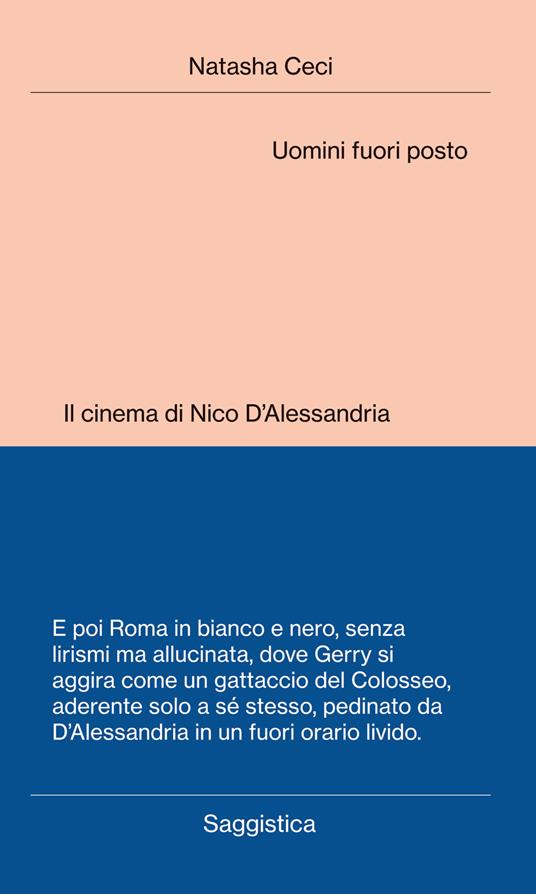 Uomini fuori posto. Il cinema di Nico D'Alessandria - Natasha Ceci - copertina