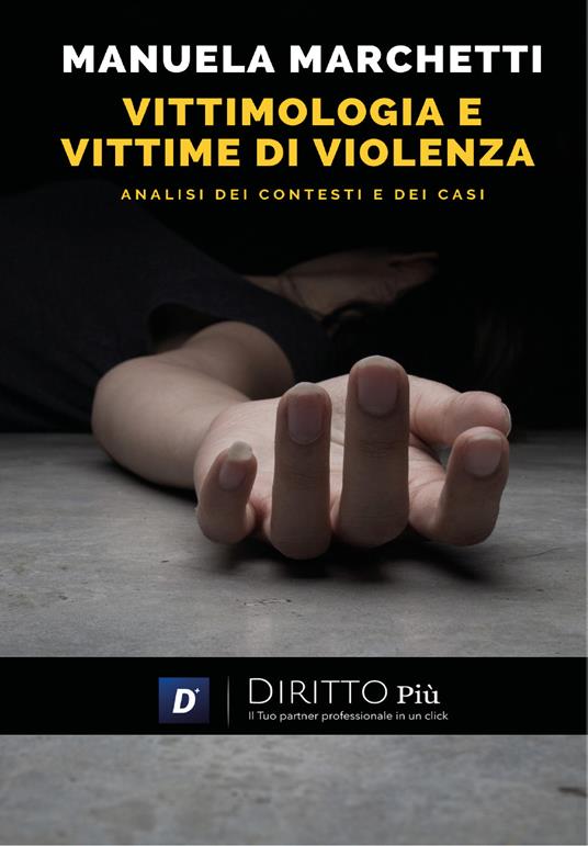 Vittimologia e vittime di violenza, analisi dei contesti e dei casi - Manuela Marchetti - copertina