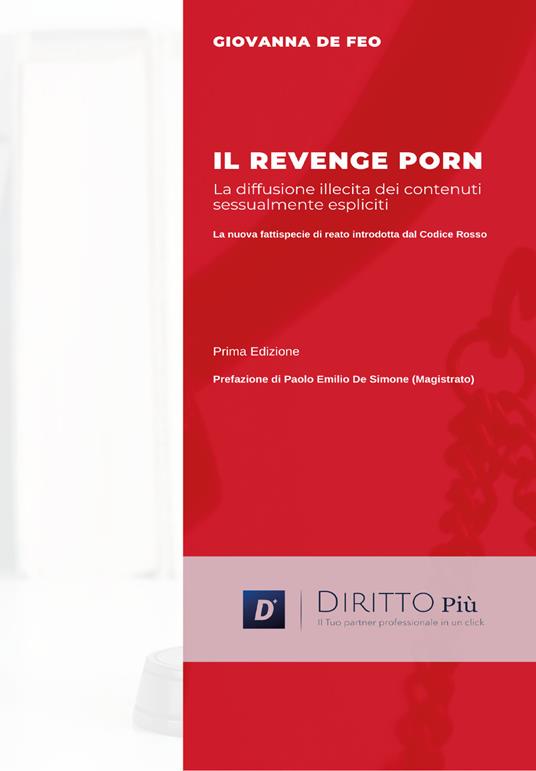Il revenge porn. La diffusione illecita di contenuti sessualmente espliciti - Giovanna De Feo - copertina