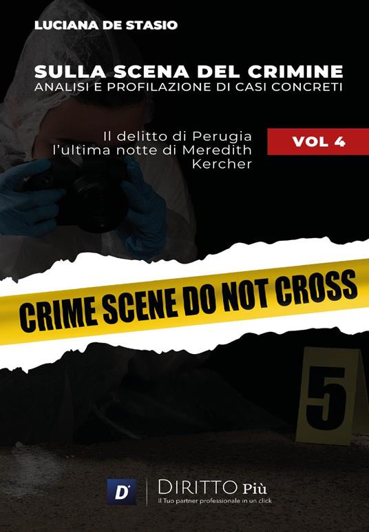 Sulla scena del crimine. Analisi e profilazione di casi concreti. Vol. 4: Il delitto di Perugia. L'ultima notte di Meredith Kercher - Luciana De Stasio - copertina