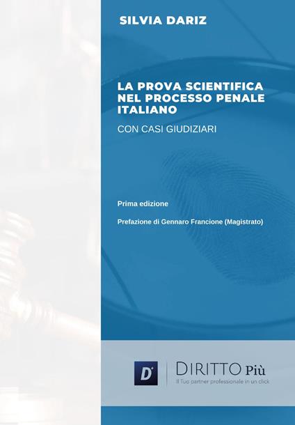 La prova scientifica nel processo penale italiano con casi giudiziari - Silvia Dariz - copertina