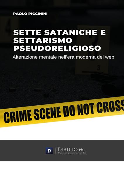 Sette sataniche e settarismo pseudoreligioso: alterazione mentale - Paolo Piccinini - copertina