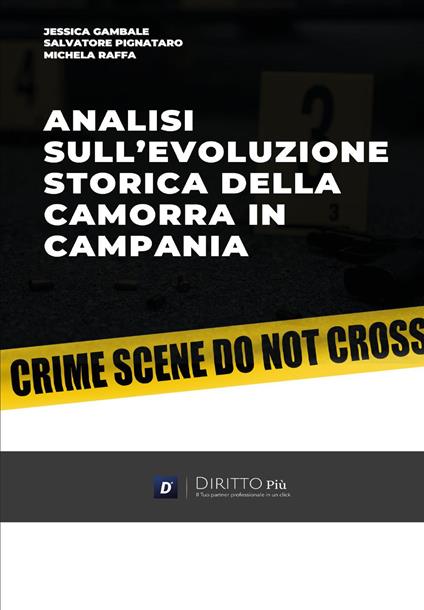 Analisi sull'evoluzione storica della camorra in Campania - Jessica Gambale,Salvatore Pignataro,Michela Raffa - copertina