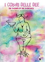 I colori delle dee. Ediz. Italiana e inglese