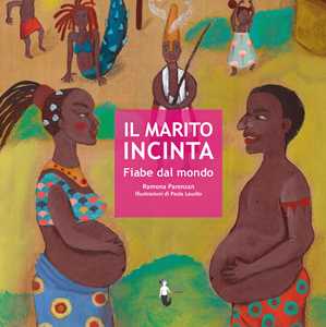 Il marito incinta. Fiabe dal mondo