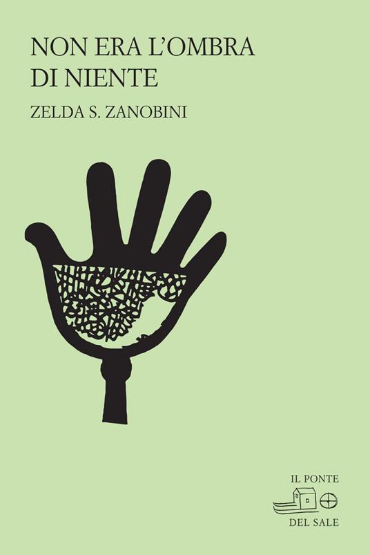 Non era l'ombra di niente - Zelda S. Zanobini - copertina
