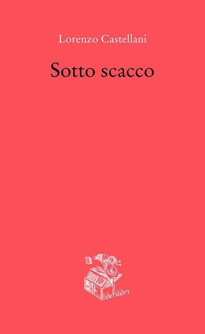 Sotto scacco - Lorenzo Castellani - copertina