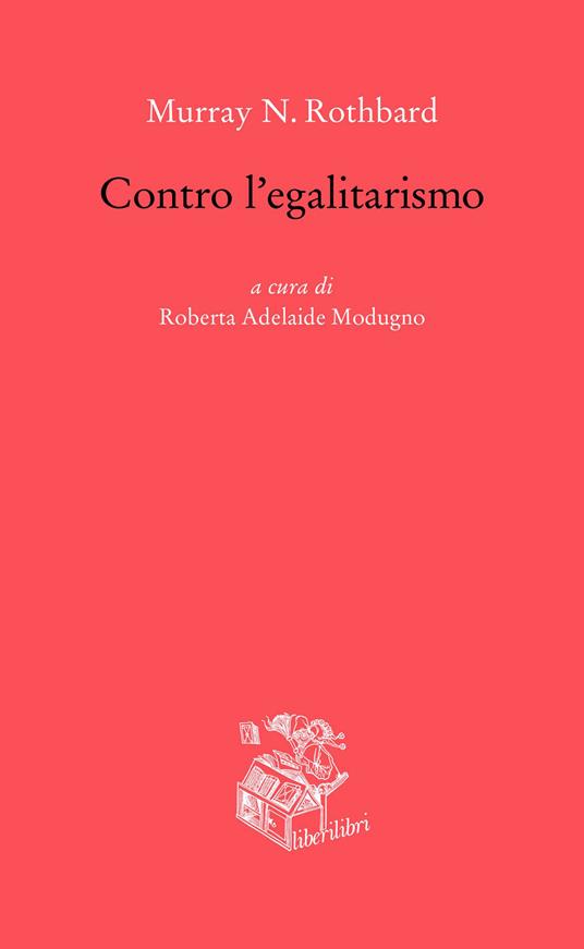 Contro l'egalitarismo - Murray N. Rothbard - copertina