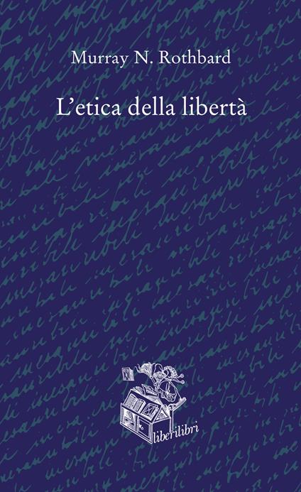 L'etica della libertà - Murray N. Rothbard - copertina