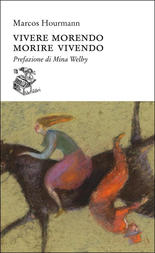 Vivere morendo. Morire vivendo - Marcos Hourmann - copertina