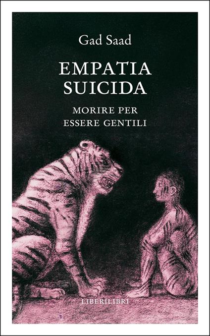 Empatia suicida. Morire per essere gentili - Gad Saad - copertina