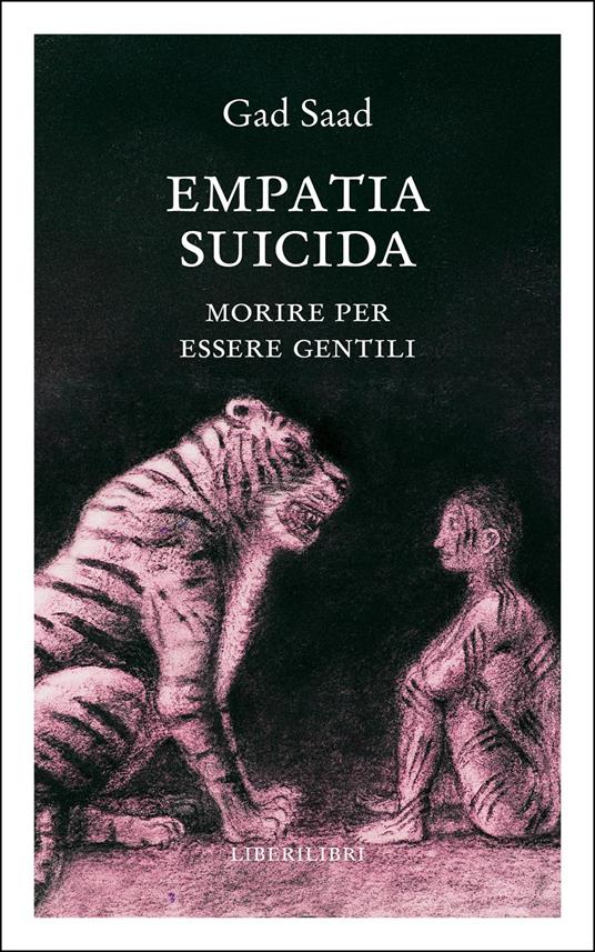 Empatia suicida. Morire per essere gentili - Gad Saad - copertina