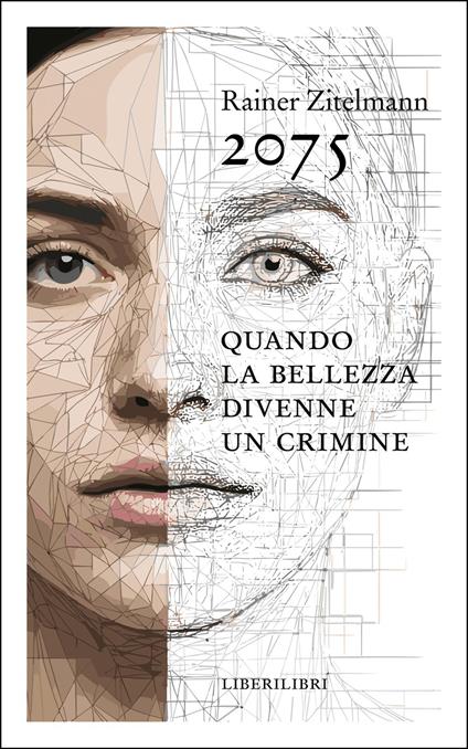 2075. Quando la bellezza divenne un crimine - Rainer Zitelmann - copertina