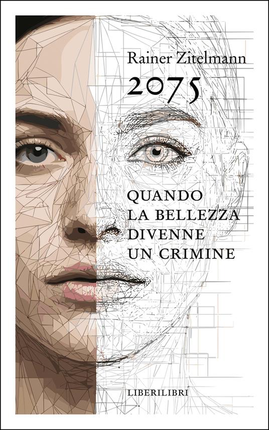 2075. Quando la bellezza divenne un crimine - Rainer Zitelmann - copertina
