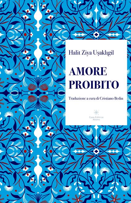Amore proibito - Cristiano Bedin,Halit Ziya Usakligil - ebook