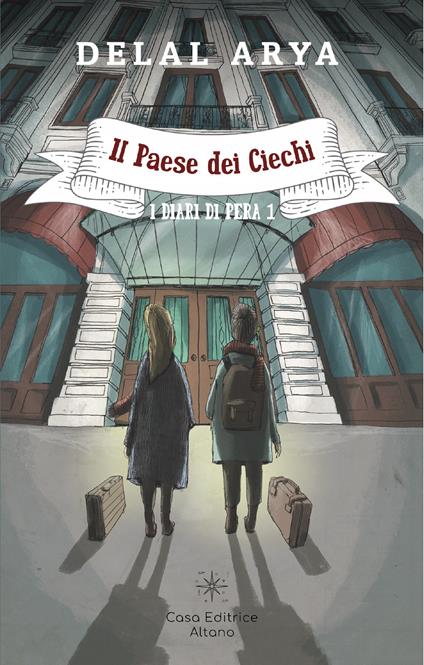 Il paese dei Ciechi. I diari di Pera. Vol. 1 - Delal Arya - copertina