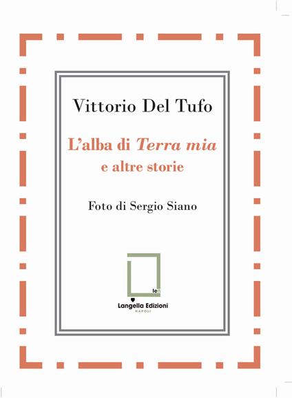 L'alba di «Terra mia» e altre storie - Vittorio Del Tufo - copertina