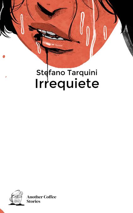 Irrequiete. Vol. 1 - Stefano Tarquini - copertina
