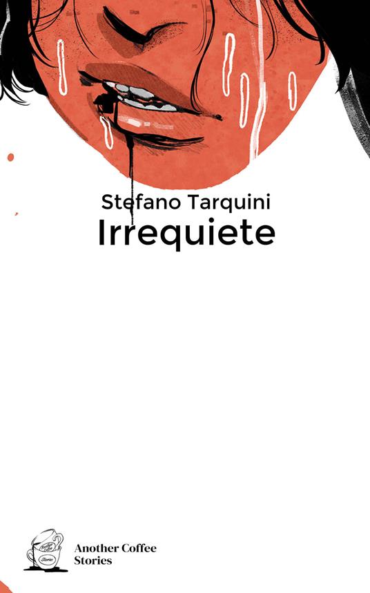 Irrequiete. Vol. 1 - Stefano Tarquini - copertina