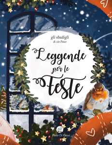 Leggende per le feste. Gli sbadigli dello zio Pauo. Ediz. a colori