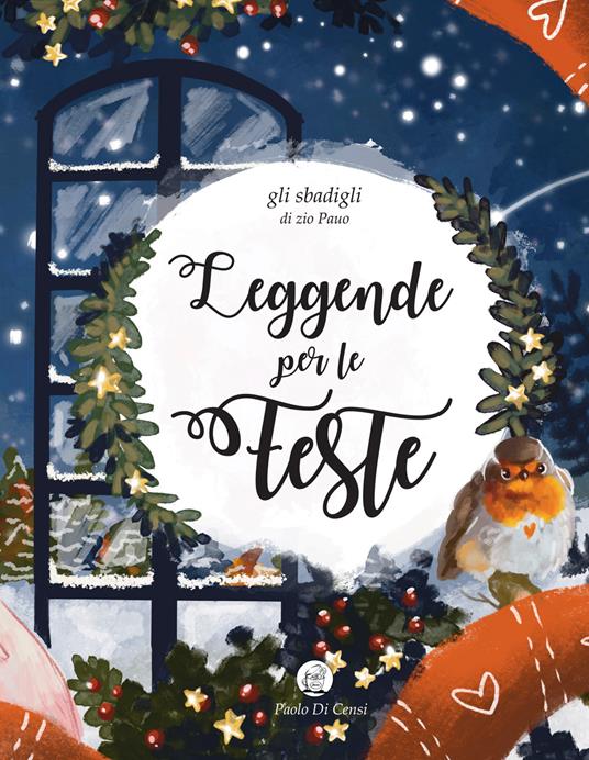 Leggende per le feste. Gli sbadigli dello zio Pauo. Ediz. a colori - Paolo Di Censi - copertina
