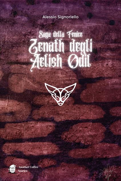 Zenath degli Aelish Odil. Saga della Fenice - Alessio Signoriello - copertina